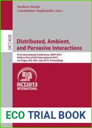 Distributed, Ambient, and Pervasive Interactions: First International Conference, DAPI 2013, Held as Part of HCI International 2013, Las Vegas, NV, … Applications, incl. Internet Web, and HCI)