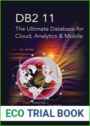 DB2 11: The Ultimate Database for Cloud, Analytics and Mobile