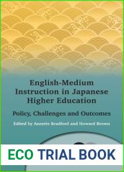 English-Medium Instruction in Japanese Higher Education: Policy, Challenges and Outcomes (Multilingual Matters, 168) (Volume 168)