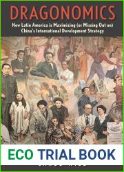 Dragonomics: How Latin America Is Maximizing (or Missing Out on) China|s International Development Strategy