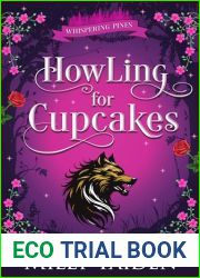 Howling for Cupcakes: A Paranormal Small Town Cozy Shifter Romance Series - with Heat (Whispering Pines Book 6)