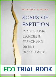 Scars of Partition: Postcolonial Legacies in French and British Borderlands