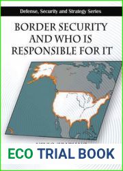 Border Security and Who Is Responsible for It (Defense, Security and Strategy)