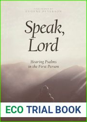 Speak, Lord: Hearing Psalms in the First Person