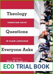 Theology Questions Everyone Asks: Christian Faith in Plain Language