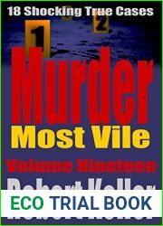 Murder Most Vile Volume 19: 18 Shocking True Crime Cases of Murder and Mayhem