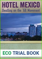 Hotel Mexico: Dwelling on the |68 Movement