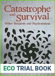 Catastrophe and Survival: Walter Benjamin and Psychoanalysis