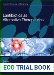 Lantibiotics as Alternative Therapeutics (Advances in Biotechnology and Bioengineering)