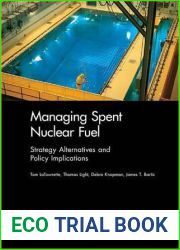 Managing Spent Nuclear Fuel: Strategy Alternatives and Policy Implications