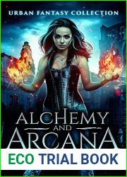 Alchemy and Arcana: an Urban Fantasy Novella Collection