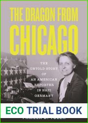 The Dragon from Chicago: The Untold Story of an American Reporter in Nazi Germany