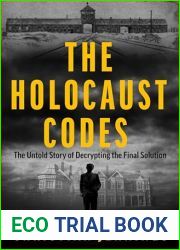 The Holocaust Codes: The Untold Story of Decrypting the Final Solution