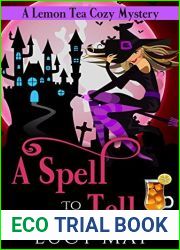 A Spell To Tell (A Lemon Tea Cozy Mystery #2)