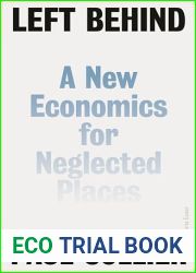 Left Behind: A New Economics for Neglected Places
