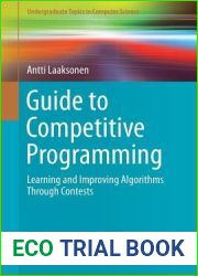 Guide to Competitive Programming: Learning and Improving Algorithms Through Contests (Undergraduate Topics in Computer Science)