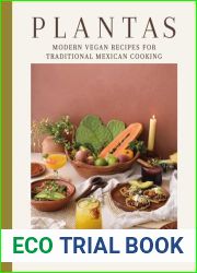 Plantas: Modern Vegan Recipes for Traditional Mexican Cooking