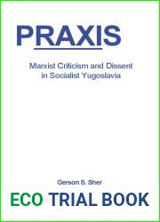 Praxis. Marxist Cirticism and Dissent in Socialist Yugoslavia