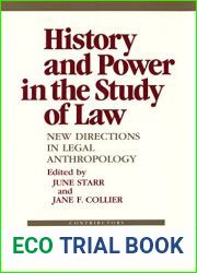 History and Power in the Study of Law: New Directions in Legal Anthropology (The Anthropology of Contemporary Issues)