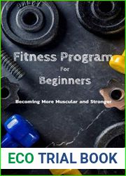 Fitness Program For Beginners : Becoming More Muscular and Stronger: Everything To Start Fitness Program For Adults