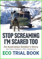 Stop Screaming, I|m Scared Too: An Australian Soldier|s Story
