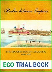 Realm between Empires: The Second Dutch Atlantic, 1680-1815