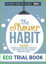The Shower Habit: 10 Steps to Increase Energy, Boost Confidence, and Achieve Your Goals Without Waking Up Earlier (Optimize Your Life Series, #1)