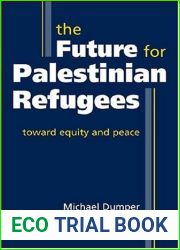The Future for Palestinian Refugees: Toward Equity and Peace by Michael Dumper (2007-06-30)