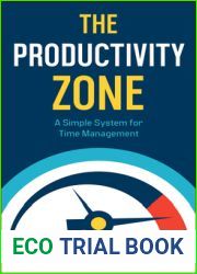 The Productivity Zone: A Simple System for Time Management