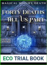 Forty Deaths Till Us Part (Rise of the Blood Witch; Magical Midlife Death #6)