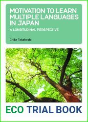 Motivation to Learn Multiple Languages in Japan: A Longitudinal Perspective (Psychology of Language Learning and Teaching Book 19)