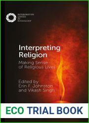 Interpreting Religion: Making Sense of Religious Lives (Interpretive Lenses in Sociology)