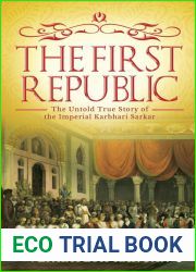 The First Republic: The Untold True Story of the Imperial Karbhari Sarkar