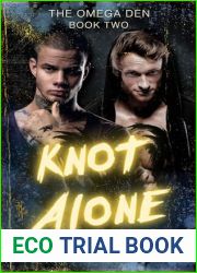 Knot Alone: Why Choose Omegaverse (The Omega Den Book 2)