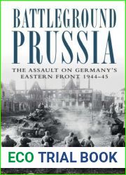 Battleground Prussia: The Assault on Germany|s Eastern Front 1944-45