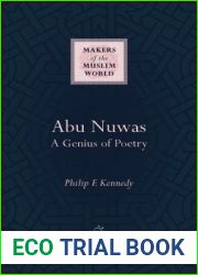 Abu Nuwas: A Genius of Poetry (Makers of the Muslim World)