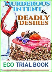Murderous Intent and Deadly Desires (Red Pine Falls Mysteries #5)