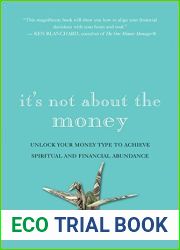 It|s Not About the Money: Unlock Your Money Type to Achieve Spiritual and Financial Abundance