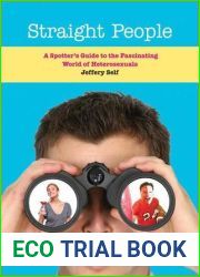 Straight People: A Spotter|s Guide to the Fascinating World of Heterosexuals