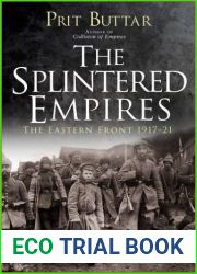 The Splintered Empires: The Eastern Front 1917-21
