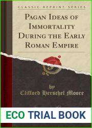 Pagan Ideas of Immortality During the Early Roman Empire (Classic Reprint)