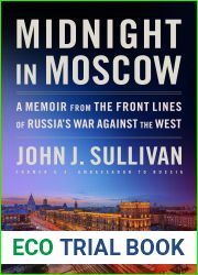 Midnight in Moscow: A Memoir from the Front Lines of Russia|s War Against the West