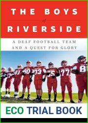 The Boys of Riverside: A Deaf Football Team and a Quest for Glory