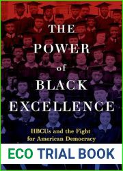 The Power of Black Excellence: HBCUs and the Fight for American Democracy (Studies in Postwar American Political Development)
