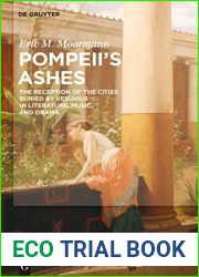 Pompeii|s Ashes: The Reception of the Cities Buried by Vesuvius in Literature, Music, and Drama