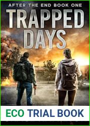 Trapped Days: A Post-Apocalyptic Survival Thriller (After the End Book 1)