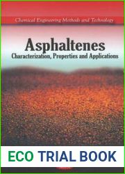 Asphaltenes: Characterization, Properties and Applications (Chemical Engineering Methods and Technology)
