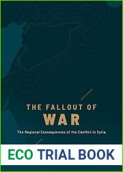 The Fallout of War: The Regional Consequences of the Conflict in Syria