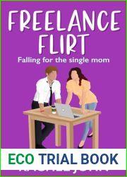 Freelance Flirt: Falling for the Single Mom (Sworn to Loathe You Book 5)