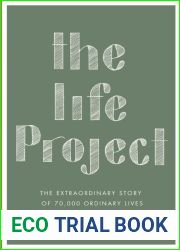 The Life Project: The Extraordinary Story of 70,000 Ordinary Lives